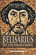 Belasarius The Last Roman General