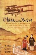 China & the West A Short History of Their Contact from Ancient Times to the Fall of the Manchu Dynasty