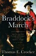Braddocks March How The Man Sent To Seize A Continent Changed American History