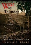 War Like the Thunderbolt The Battle & Burning of Atlanta