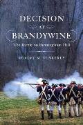 Decision at Brandywine The Battle on Birmingham Hill