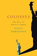 Colossus The Price Of Americas Empire