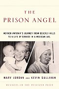 Prison Angel Mother Antonias Journey