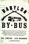 Babylon By Bus Or The True Story Of Two friends who gave up their valuable franchise selling YANKEES SUCK T shirts at Fenway to find meaning & adventure in Iraq