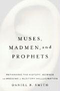 Muses Madmen & Prophets