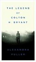 Legend Of Colton H Bryant