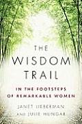 Wisdom Trail In the Footsteps of Remarkable Women