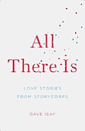 All There Is Love Stories from Storycorps