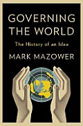 Governing the World The History of an Idea