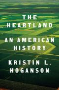 The Heartland: An American History