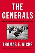 Generals American Military Command from World War II to Today