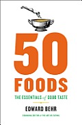 50 Foods The Essentials of Good Taste