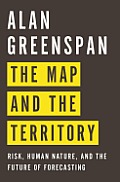 Map & the Territory Risk Human Nature & the Future of Forecasting
