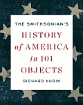 Smithsonians History of America in 101 Objects