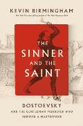Sinner & the Saint Dostoevsky & the Gentleman Murderer Who Inspired a Masterpiece