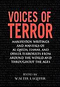 Voices of Terror Manifestos Writings & Manuals of Al Qaeda Hamas & Other Terrorists from Around the World & Throughout the Age
