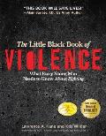 The Little Black Book Violence: What Every Young Man Needs to Know about Fighting
