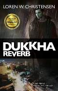 Dukkha Reverb A Sam Reeves Martial Arts Thriller
