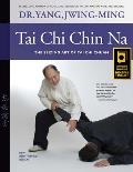 Tai Chi Chin Na: The Seizing Art of Tai Chi Chuan