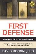 First Defense Anxiety & Instinct for Self Protection