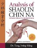 Analysis of Shaolin Chin Na: Instructors Manual for All Martial Art Styles