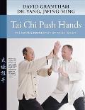 Tai CHI Push Hands: The Martial Foundation of Tai CHI Chuan