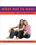 What Not To Wear For Every Occasion