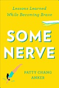 Some Nerve Lessons Learned While Becoming Brave