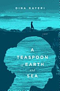 Teaspoon of Earth & Sea A Novel