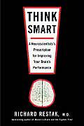 Think Smart A Neuroscientists Prescription for Improving Your Brains Performance