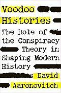 Voodoo Histories The Role of the Conspiracy Theory in Shaping Modern History