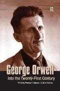 George Orwell: Into the Twenty-First Century