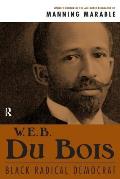 W. E. B. Du Bois: Black Radical Democrat
