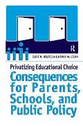 Privatizing Educational Choice: Consequences for Parents, Schools, and Public Policy