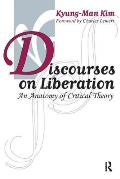 Discourses on Liberation: An Anatomy of Critical Theory