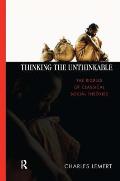 Thinking the Unthinkable: The Riddles of Classical Social Theories