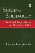 Staging Solidarity: Truth and Reconciliation in a New South Africa