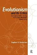 Evolutionism and Its Critics: Deconstructing and Reconstructing an Evolutionary Interpretation of Human Society