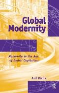 Global Modernity: Modernity in the Age of Global Capitalism