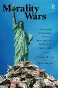 Morality Wars How Empires the Born Again & the Politically Correct Do Evil in the Name of Good