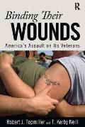 Binding Their Wounds Americas Assault on Its Veterans