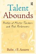 Talent Abounds: Profiles of Master Teachers and Peak Performers