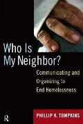 Who Is My Neighbor?: Communicating and Organizing to End Homelessness