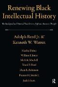 Renewing Black Intellectual History The Ideological & Material Foundations of African American Thought