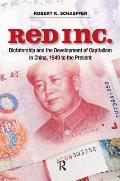 Red Inc Dictatorship & The Development Of Capitalism In China 1949 2009
