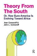 Theory from the South: Or, How Euro-America is Evolving Toward Africa