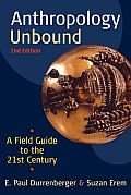 Anthropology Unbound, Second Edition: A Field Guide to the 21st Century