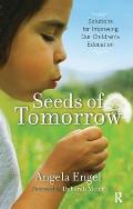 Seeds of Tomorrow: Solutions for Improving Our Children's Education
