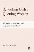 Schooling Girls, Queuing Women: Multiple Standpoints and Ongoing Inequalities