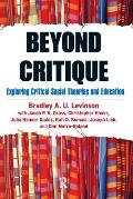Beyond Critique Exploring Critical Social Theories & Education